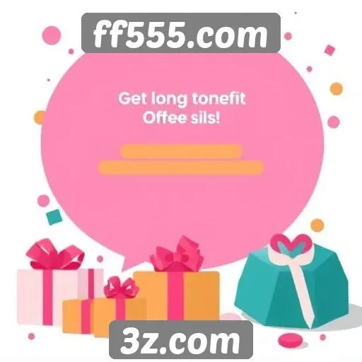 Ofertas e bônus disponíveis no ff555.com